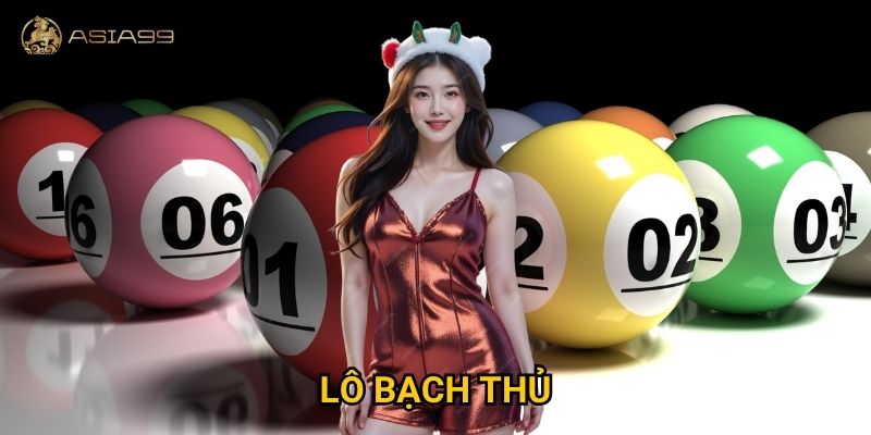 Lô bạch thủ Asia99 có thực sự là chiến thuật “một phát ăn ngay”?