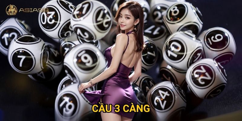 Cầu 3 càng Asia99 có giúp tăng tỷ lệ trúng lớn không?