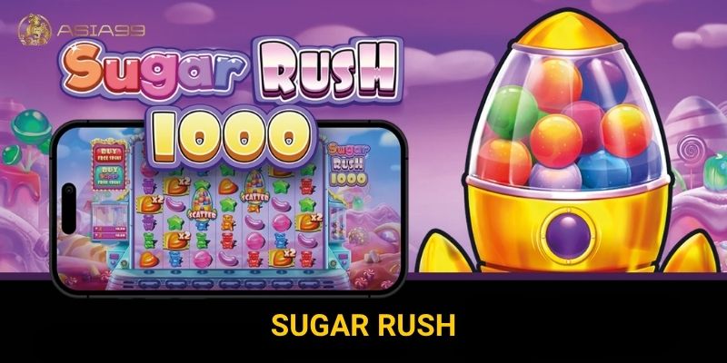 Sugar Rush Asia99 có phải là slot game “siêu ngọt” dành cho mọi bet thủ?