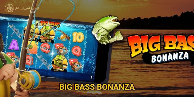 Big Bass Bonanza Asia99 có thật sự dễ săn cá và trúng lớn?