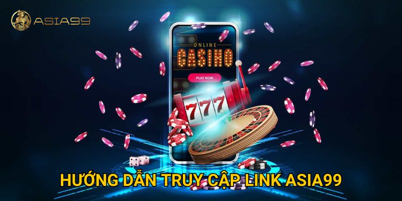 Trang chủ 31 Hướng Dẫn Truy Cập Link Asia99